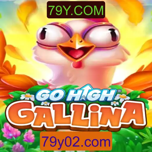 Conheça o Jogo GoHighGallina e Suas Regras